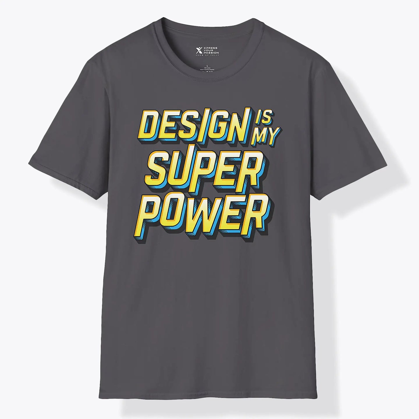 Xpress Your Passion Design Is My Super-power T-Shirt Charcoal / S