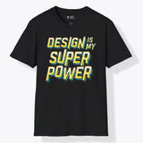 Xpress Your Passion Design Is My Super-power T-Shirt Black / S