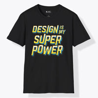 Xpress Your Passion Design Is My Super-power T-Shirt Black / S
