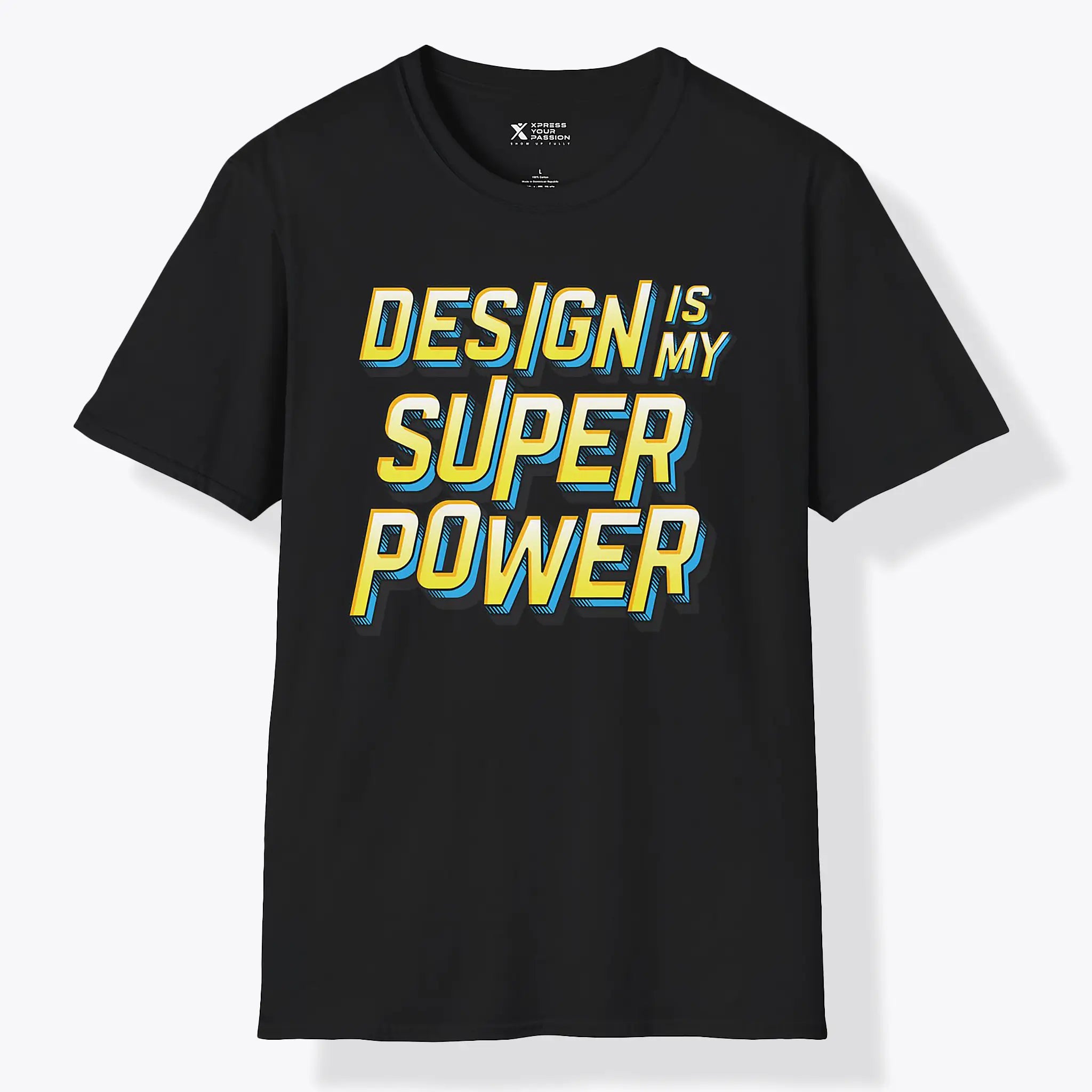 Xpress Your Passion Design Is My Super-power T-Shirt Black / S