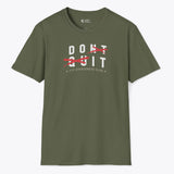 Xpress Your Passion Don't Quit. Do It T-Shirt Military Green / S