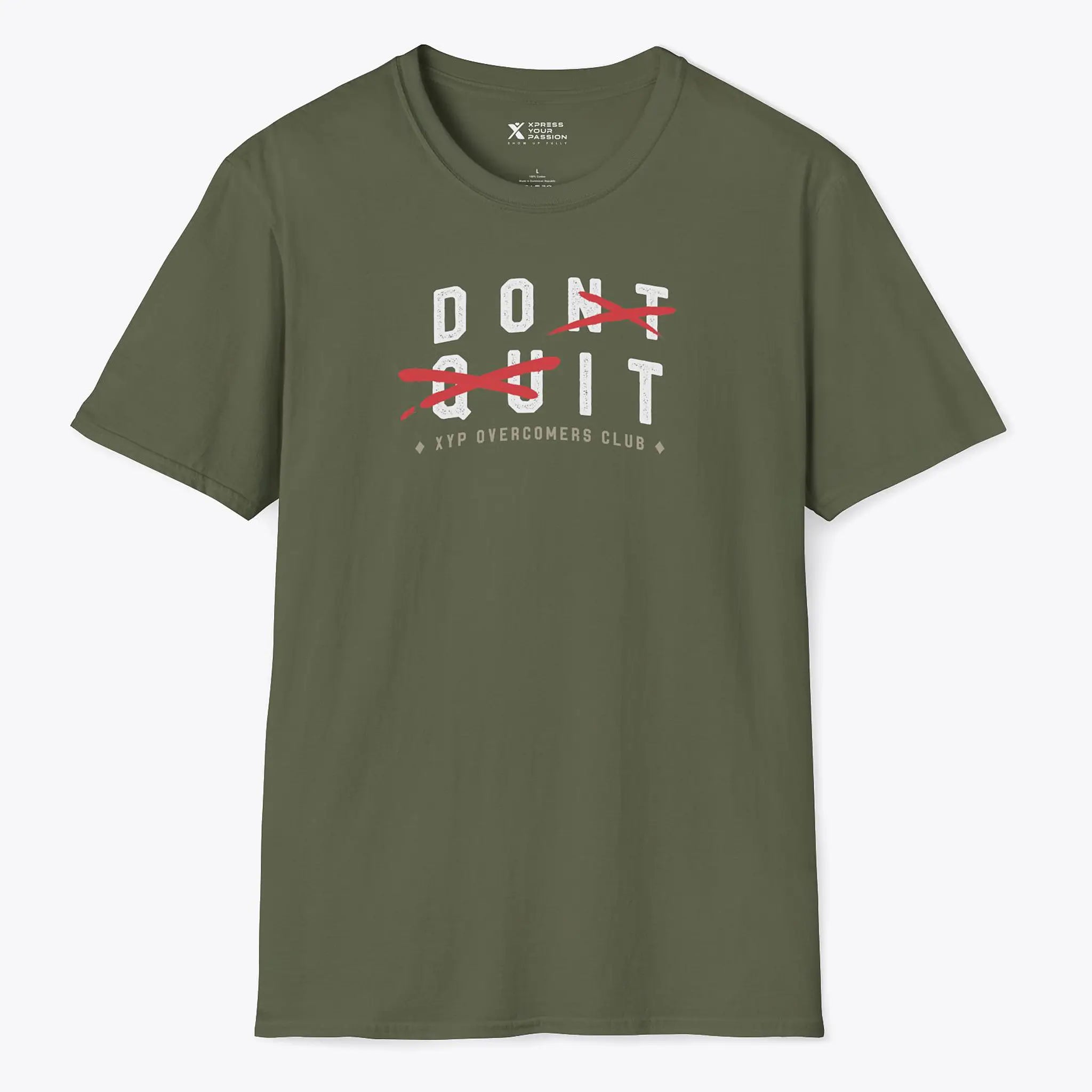 Xpress Your Passion Don't Quit. Do It T-Shirt Military Green / S