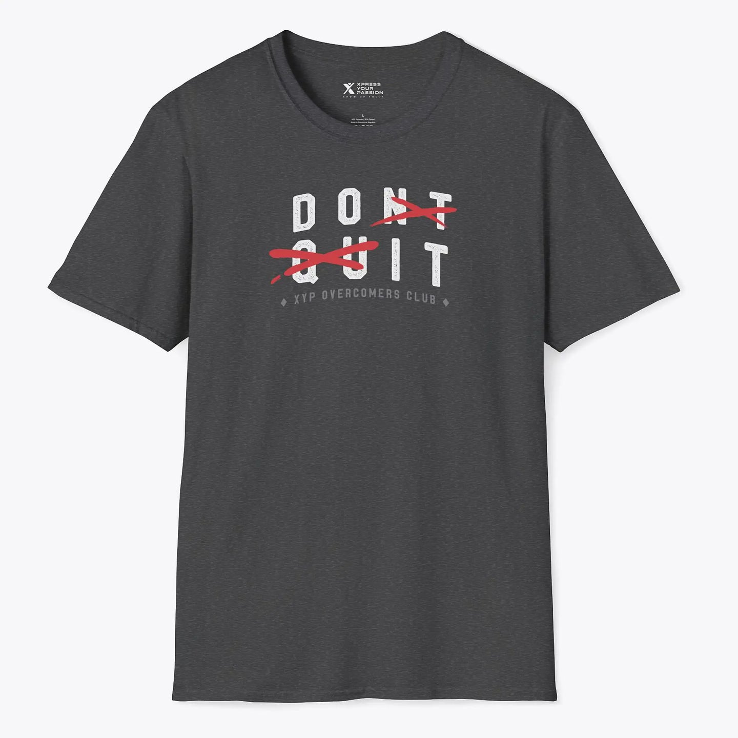 Xpress Your Passion Don't Quit. Do It T-Shirt Dark Heather / S