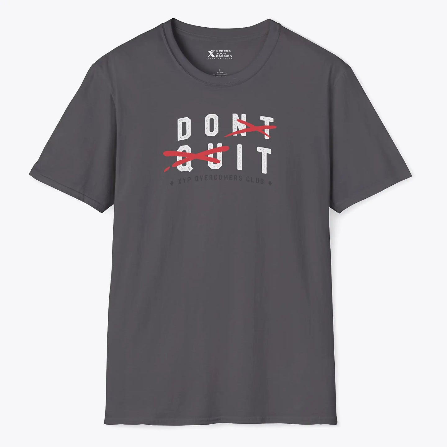 Xpress Your Passion Don't Quit. Do It T-Shirt Charcoal / S