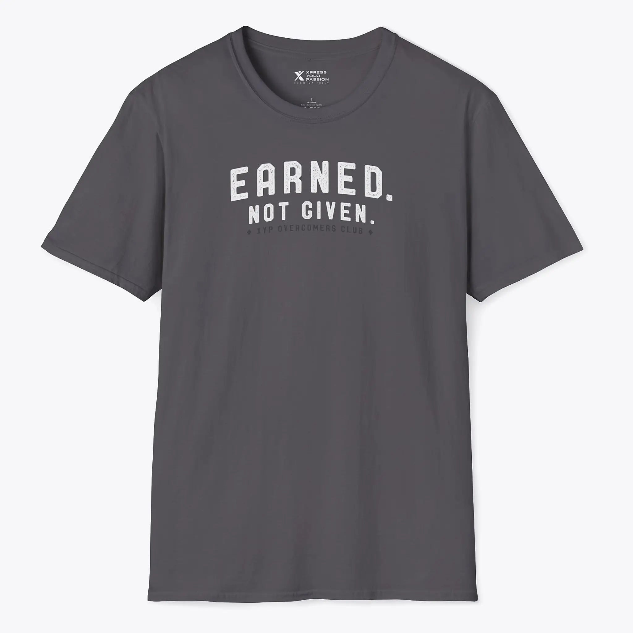 Xpress Your Passion Earned. Not Given. T-Shirt Charcoal / S