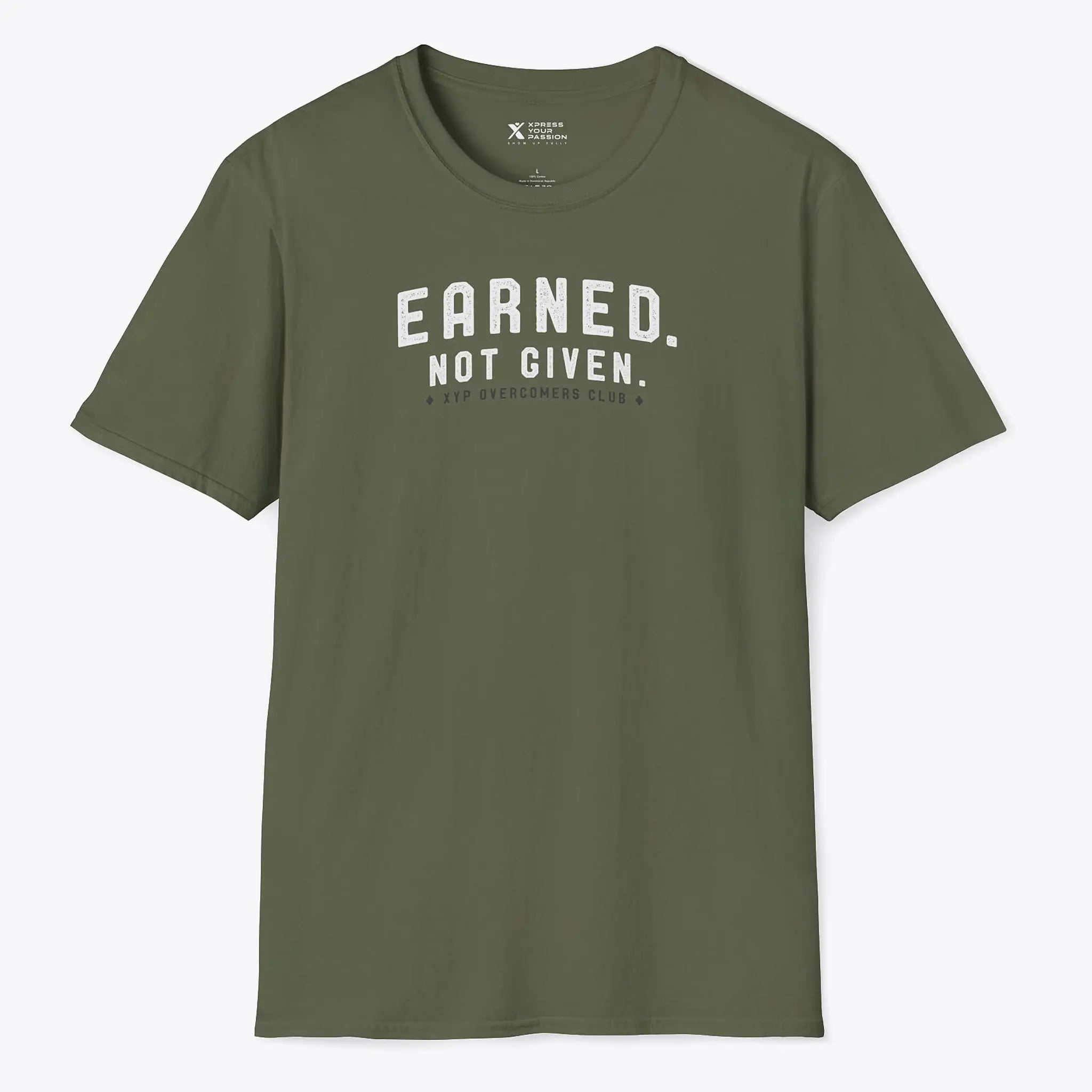 Xpress Your Passion Earned. Not Given. T-Shirt Military Green / S