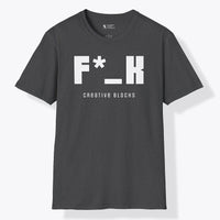 Xpress Your Passion F*_K Creative Blocks T-Shrit Dark Heather / S