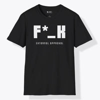 Xpress Your Passion F*_K External Approval T-Shirt Black / S
