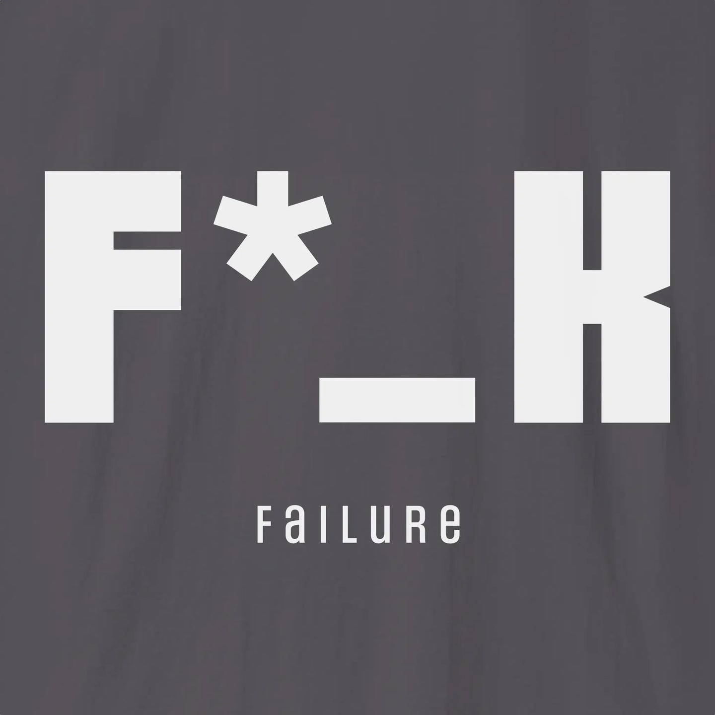 Xpress Your Passion F*_K Failure T-Shirt
