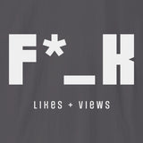 Xpress Your Passion F*_K Likes + Views T-Shirt