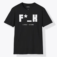 Xpress Your Passion F*_K Likes + Views T-Shirt Black / S