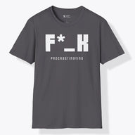 Xpress Your Passion F*_K Procrastinating T-Shirt Charcoal / S