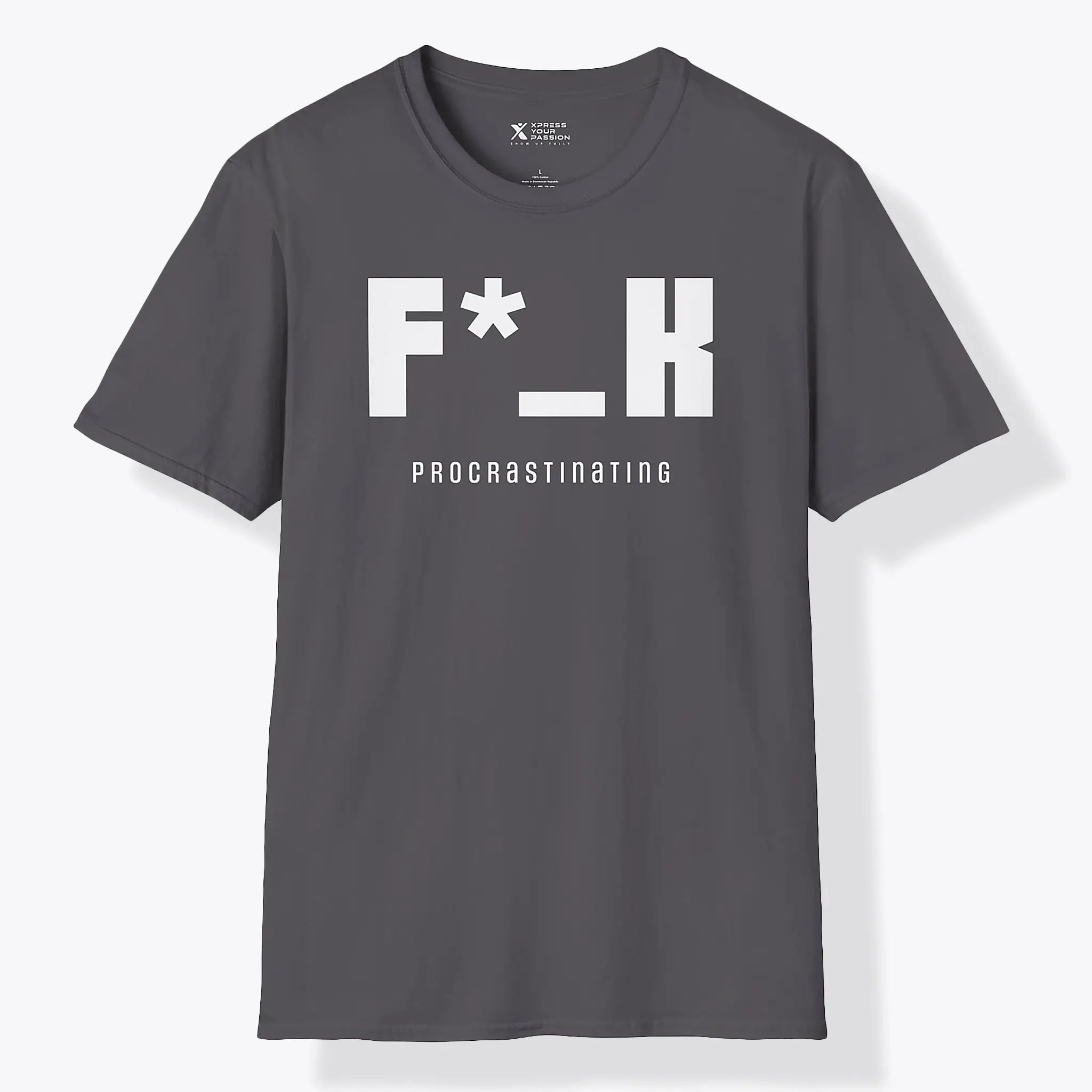 Xpress Your Passion F*_K Procrastinating T-Shirt Charcoal / S