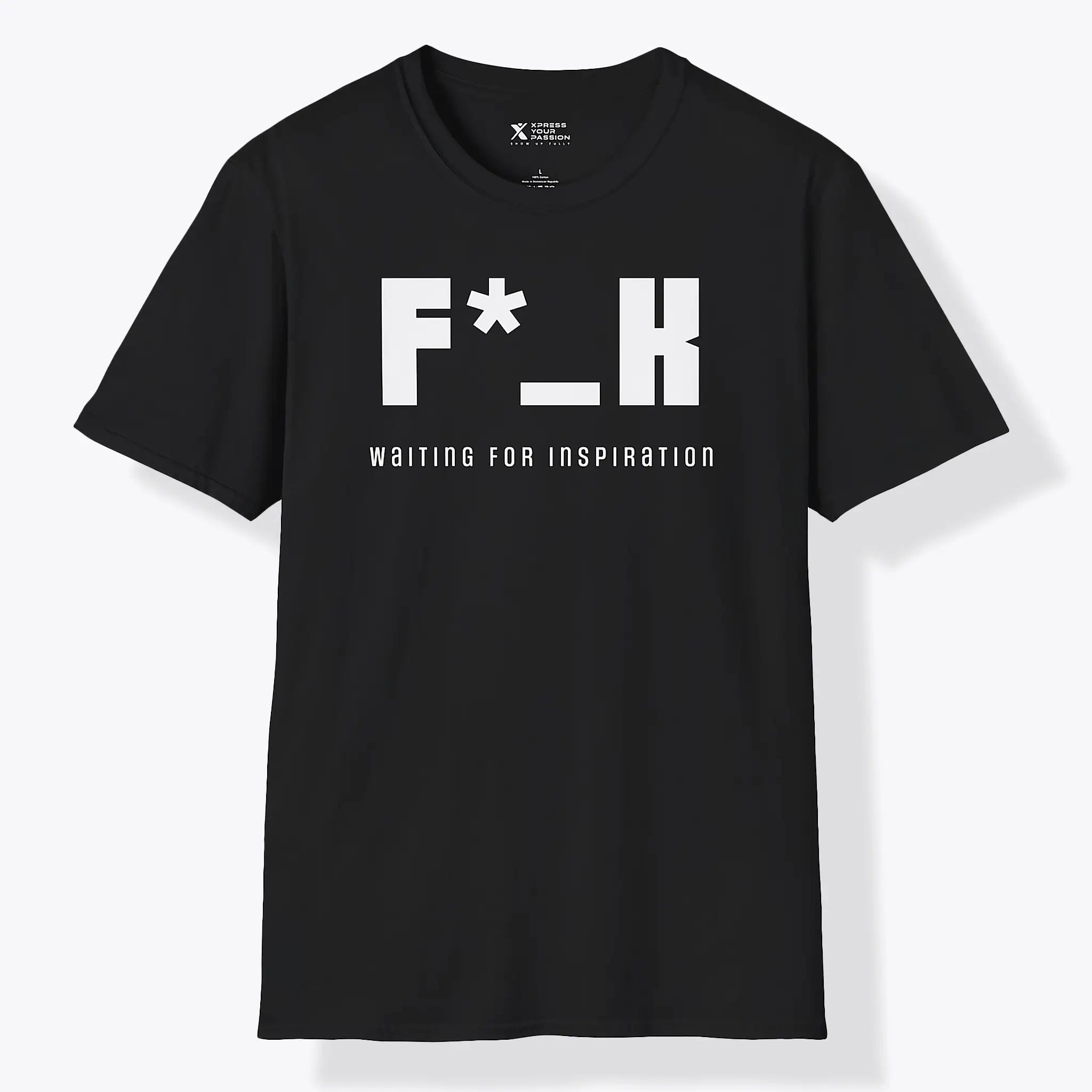 Xpress Your Passion F*_K Waiting for Inspiration T-Shirt Black / S