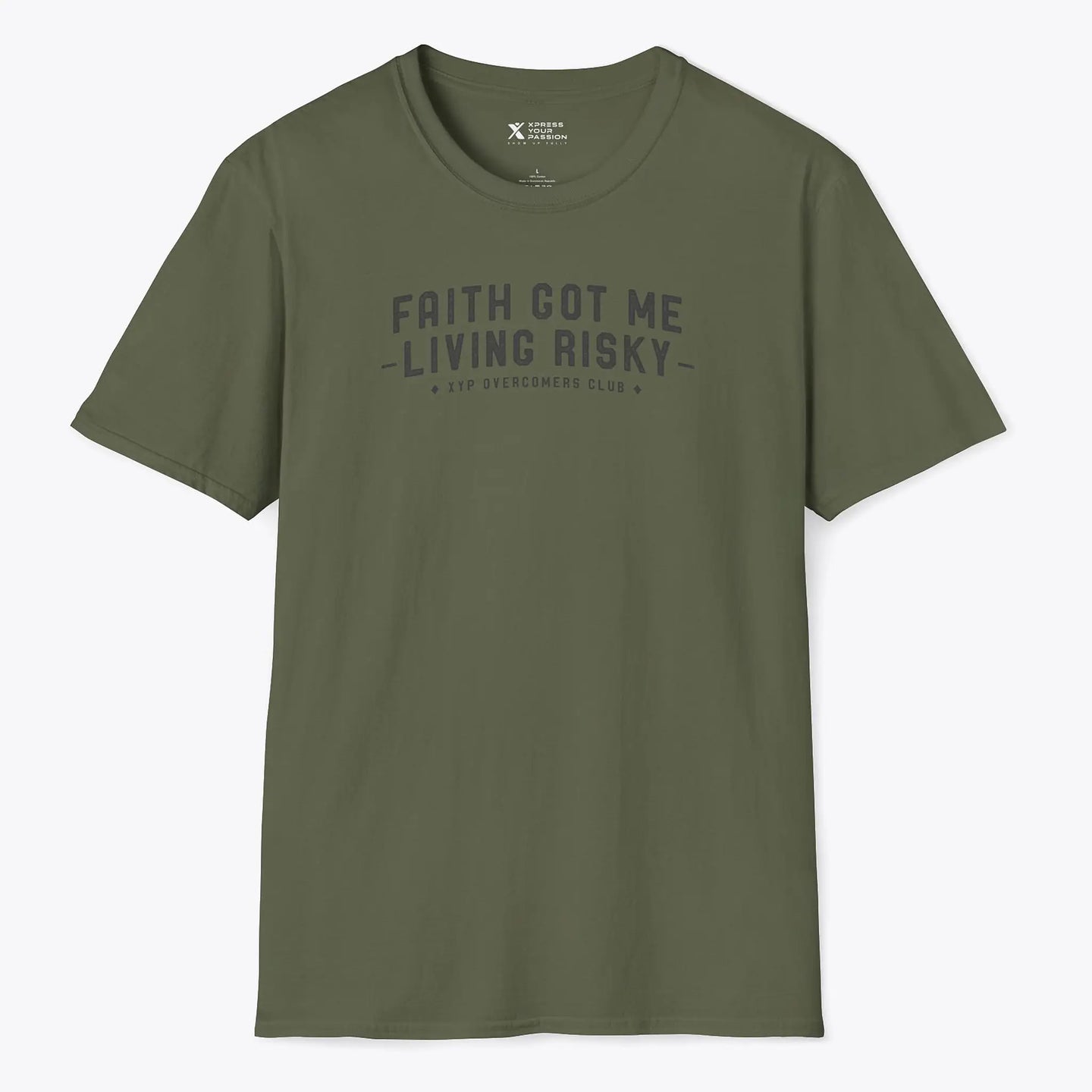 Xpress Your Passion Faith Got Me Living Risky T-Shirt Military Green / S
