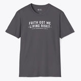 Xpress Your Passion Faith Got Me Living Risky T-Shirt Charcoal / S