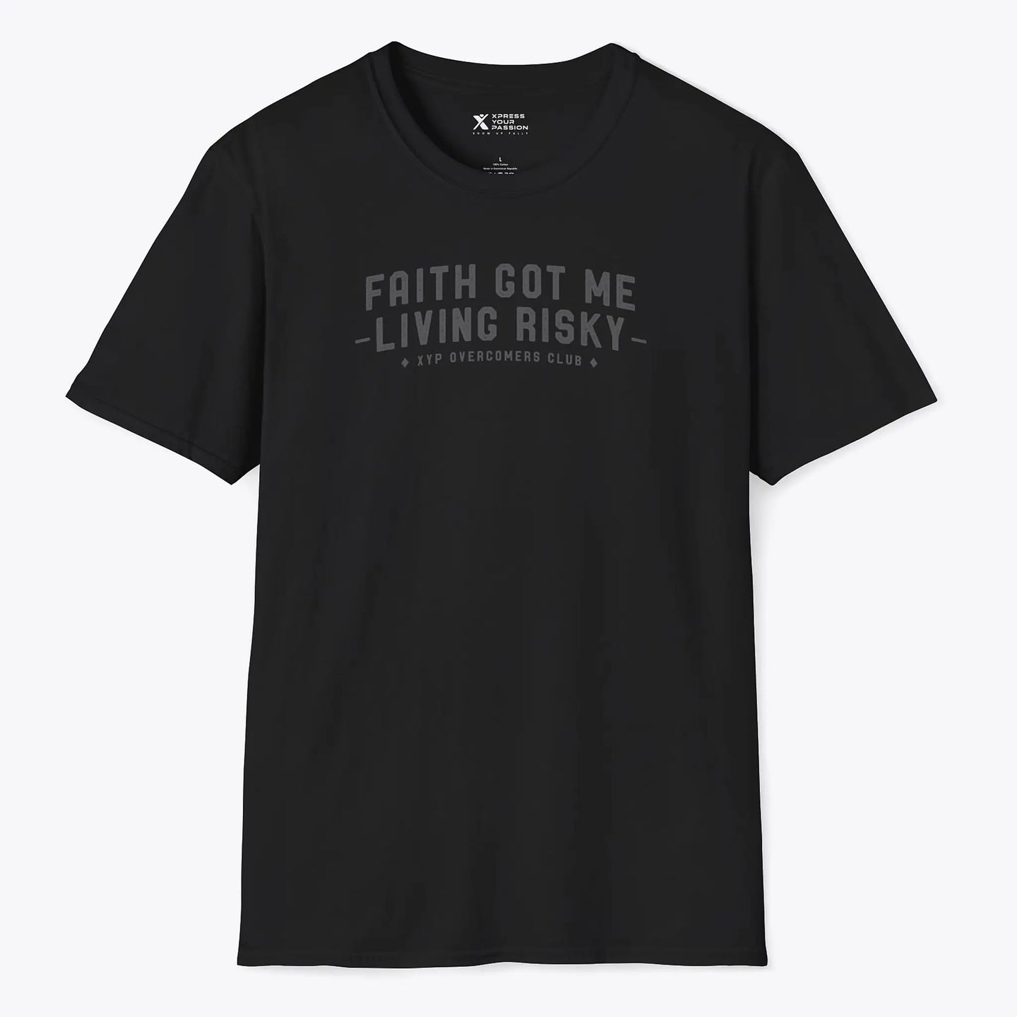 Xpress Your Passion Faith Got Me Living Risky T-Shirt Black / S