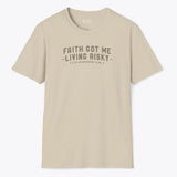 Xpress Your Passion Faith Got Me Living Risky T-Shirt Sand / S