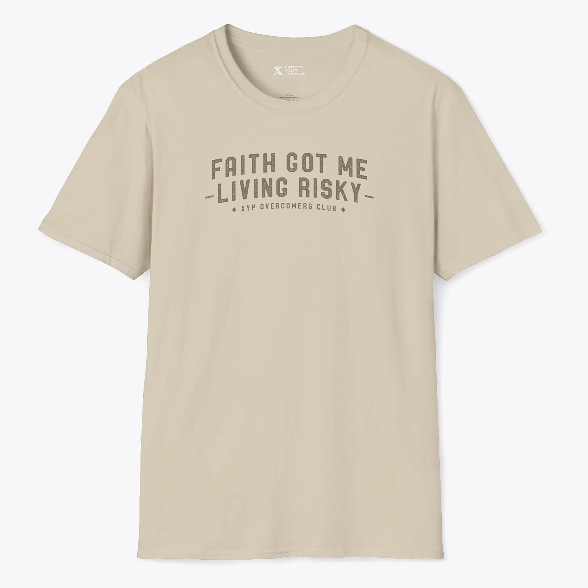 Xpress Your Passion Faith Got Me Living Risky T-Shirt Sand / S