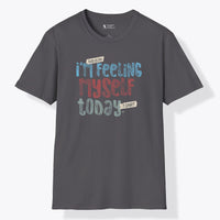 Xpress Your Passion Feeling Myself Today T-Shirt Charcoal / S