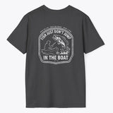 Xpress Your Passion Fish Don't Jump In The Boat T-Shirt Dark Heather / S