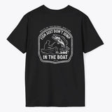 Xpress Your Passion Fish Don't Jump In The Boat T-Shirt Black / S