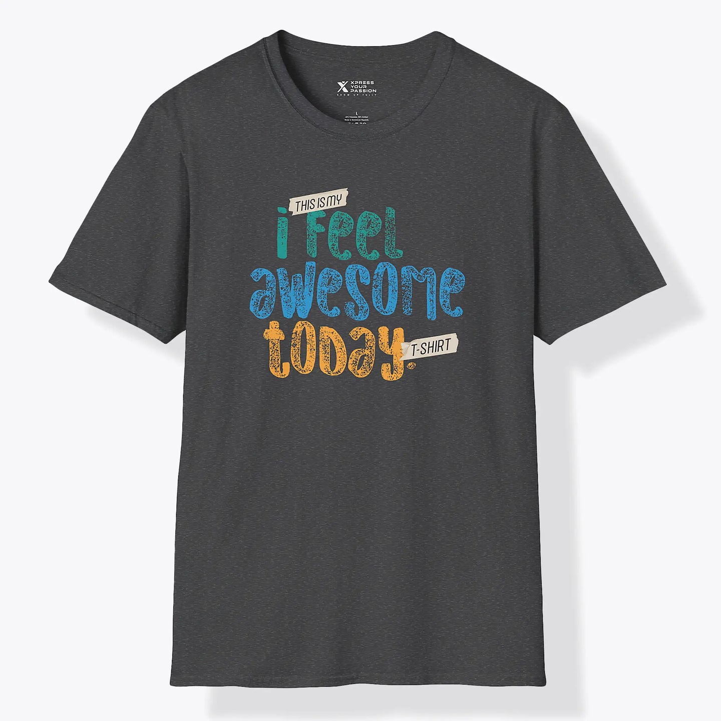 Xpress Your Passion I Feel Awesome T-Shirt Dark Heather / S
