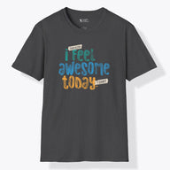 Xpress Your Passion I Feel Awesome T-Shirt Dark Heather / S