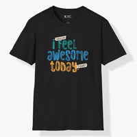 Xpress Your Passion I Feel Awesome T-Shirt Black / S