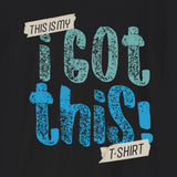 Xpress Your Passion I Got This T-Shirt