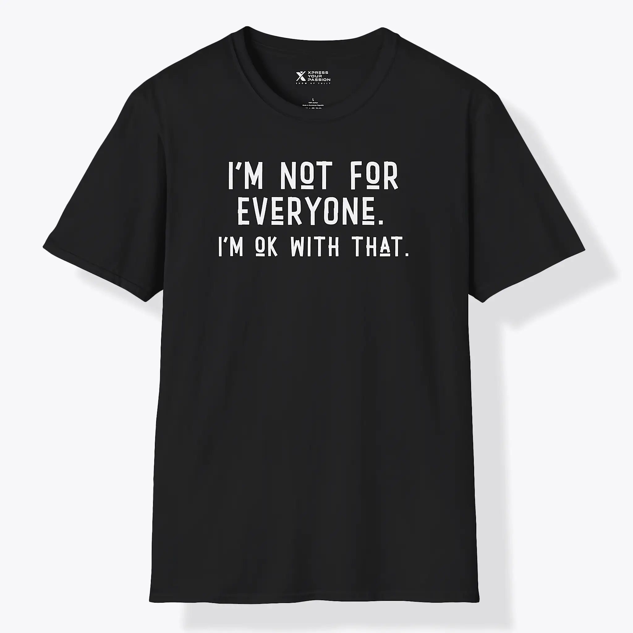 Xpress Your Passion I'm Not For Every One T-Shirt Black / S