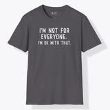 Xpress Your Passion I'm Not For Every One T-Shirt Charcoal / S