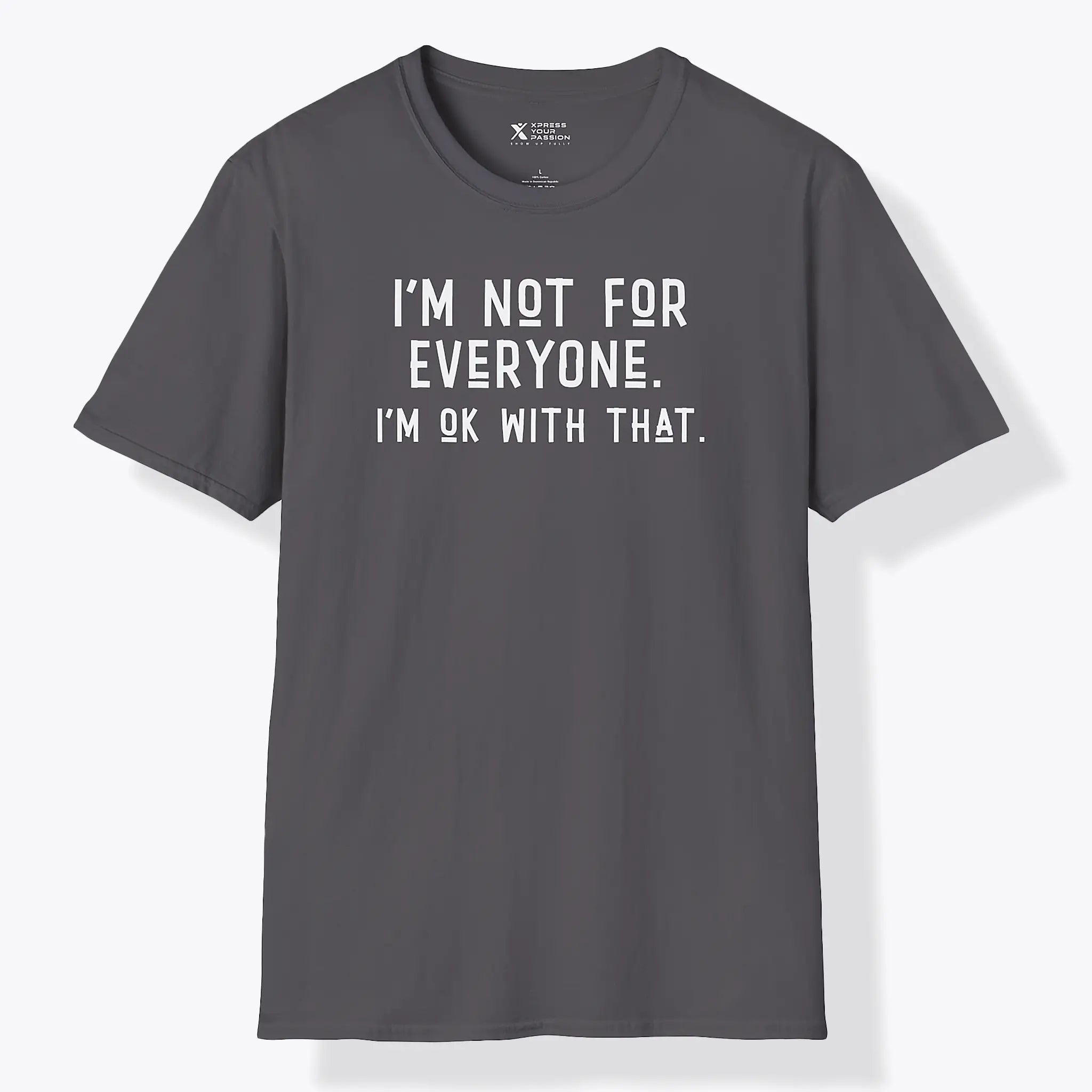 Xpress Your Passion I'm Not For Every One T-Shirt Charcoal / S