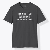Xpress Your Passion I'm Not For Every One T-Shirt Dark Heather / S