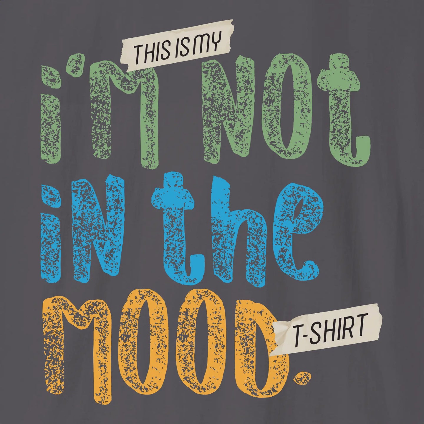 Xpress Your Passion I'm Not In The Mood T-Shirt