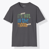 Xpress Your Passion I'm Not In The Mood T-Shirt Charcoal / S