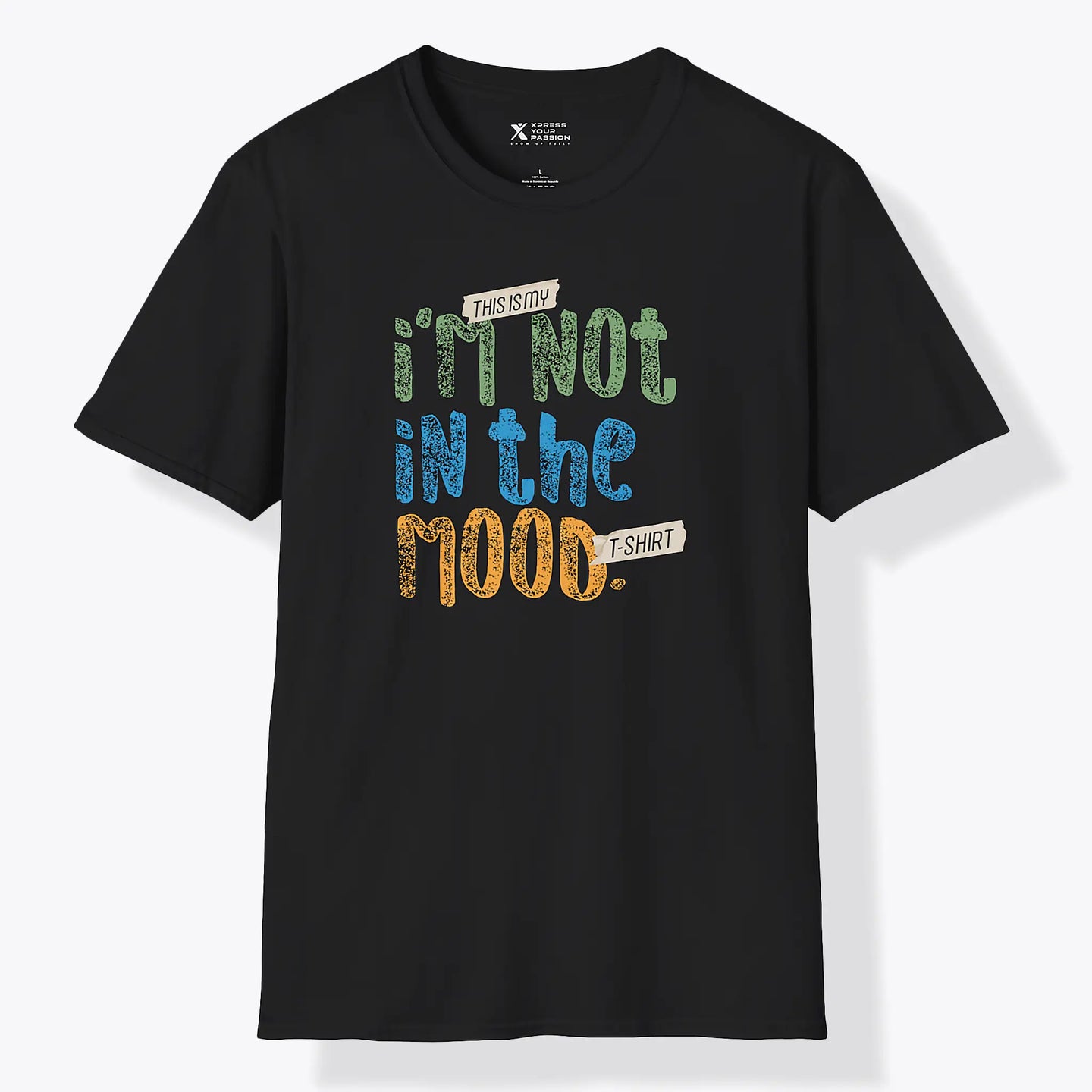 Xpress Your Passion I'm Not In The Mood T-Shirt Black / S