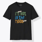 Xpress Your Passion I'm Not In The Mood T-Shirt Black / S