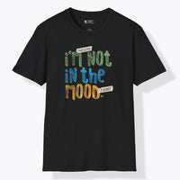 Xpress Your Passion I'm Not In The Mood T-Shirt Black / S