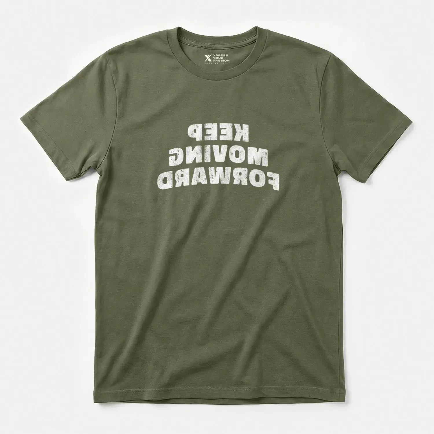 Xpress Your Passion Keep Moving Forward T-Shirt Military Green / S