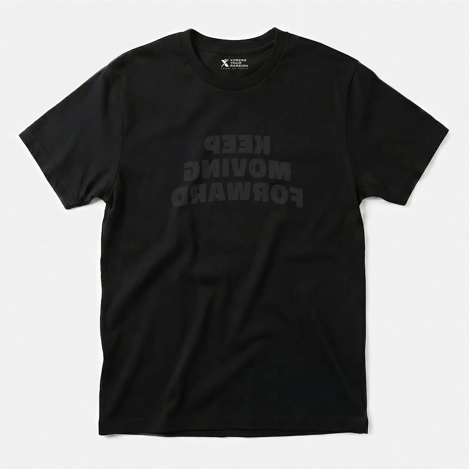 Xpress Your Passion Keep Moving Forward T-Shirt Black / S