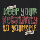 Xpress Your Passion Keep Your Negativity T-Shirt