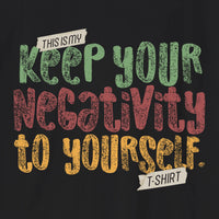 Xpress Your Passion Keep Your Negativity T-Shirt