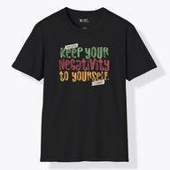 Xpress Your Passion Keep Your Negativity T-Shirt Black / S