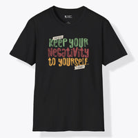 Xpress Your Passion Keep Your Negativity T-Shirt Black / S