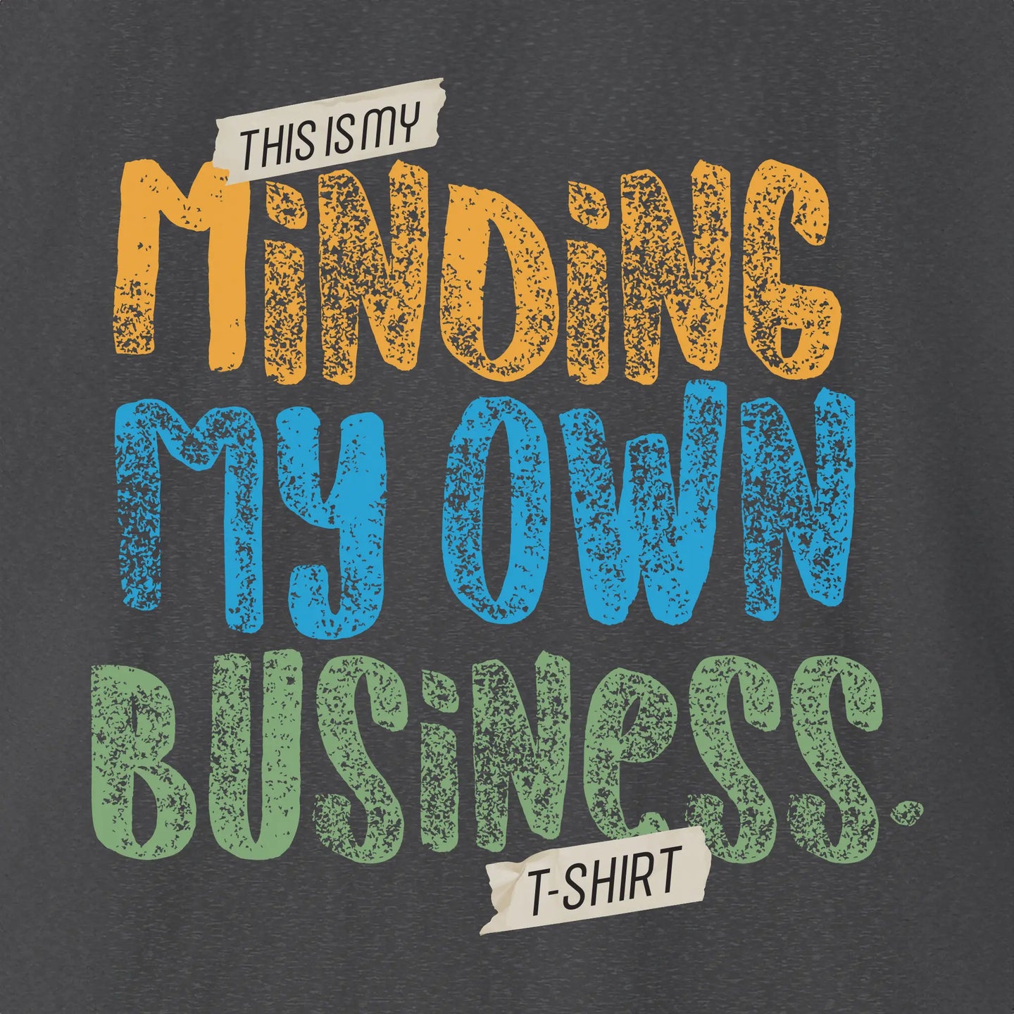 Xpress Your Passion Minding My On Business T-Shirt