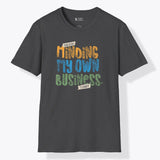 Xpress Your Passion Minding My On Business T-Shirt Dark Heather / S