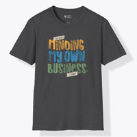 Xpress Your Passion Minding My On Business T-Shirt Dark Heather / S