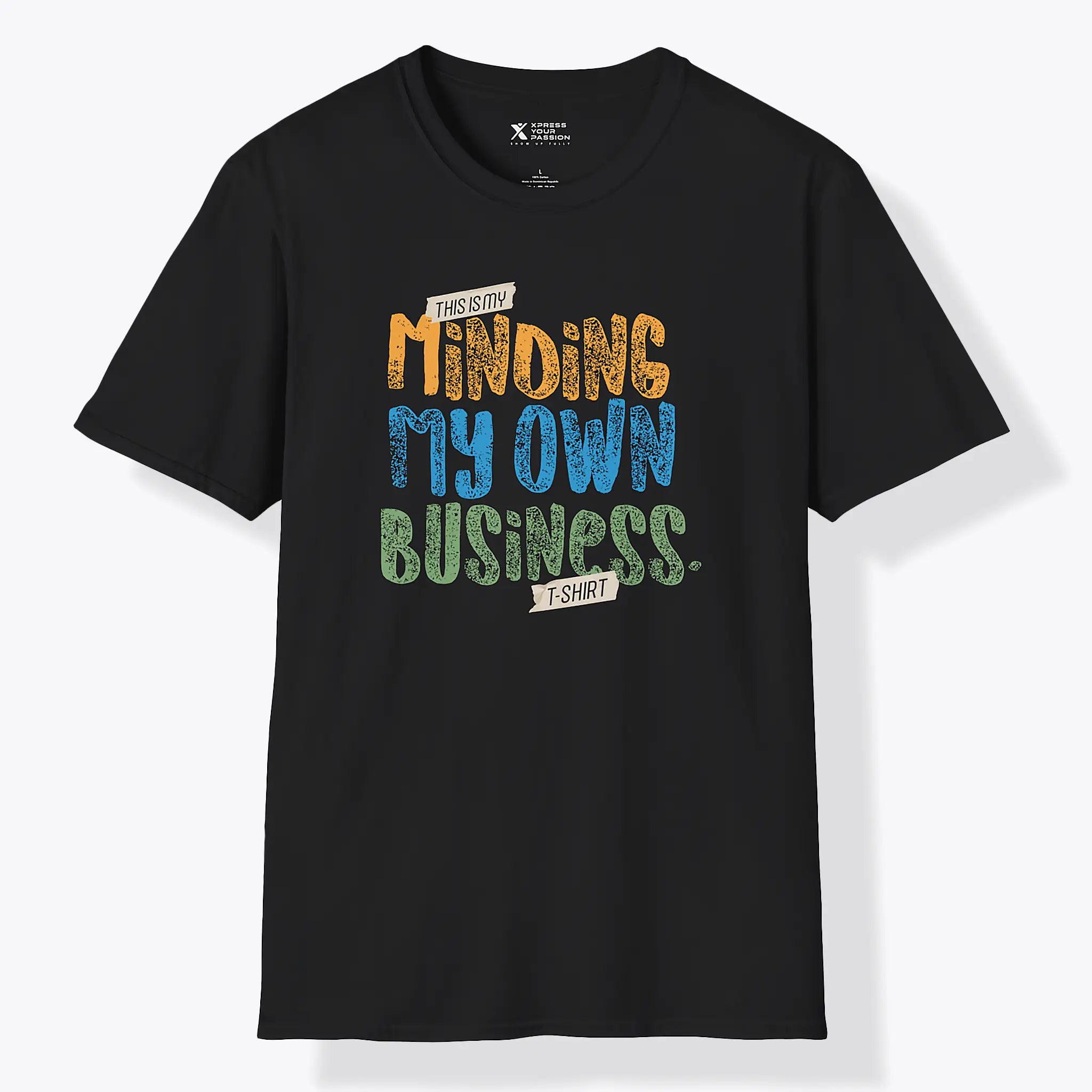 Xpress Your Passion Minding My On Business T-Shirt Black / S
