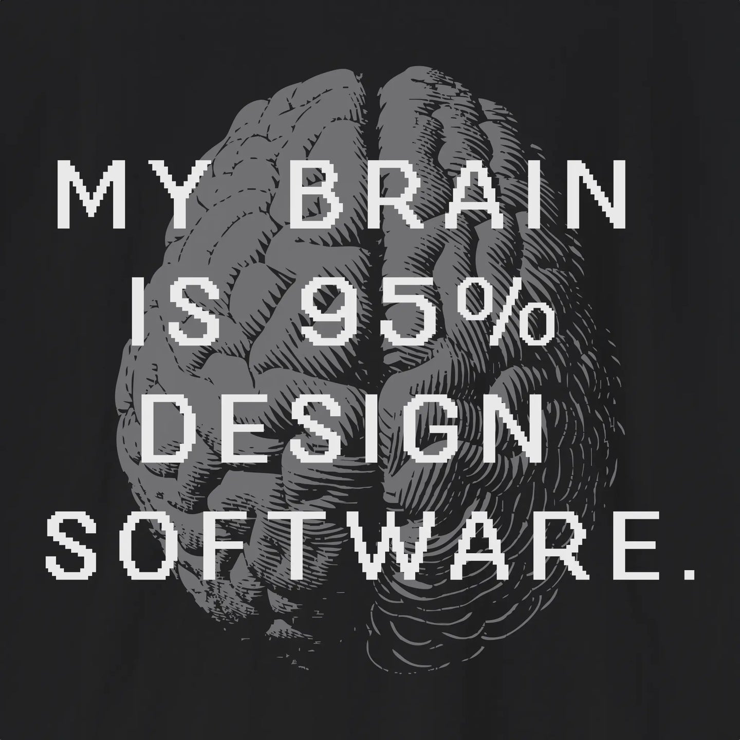 Xpress Your Passion My Brain Is 95% Design Software T-Shirt